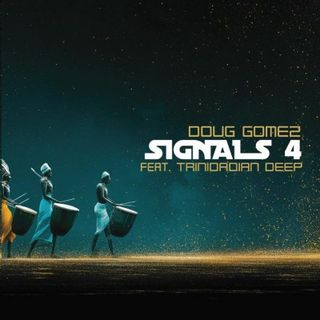 Doug Gomez / Trinidadian Deep — Signals 4 vinyl cover