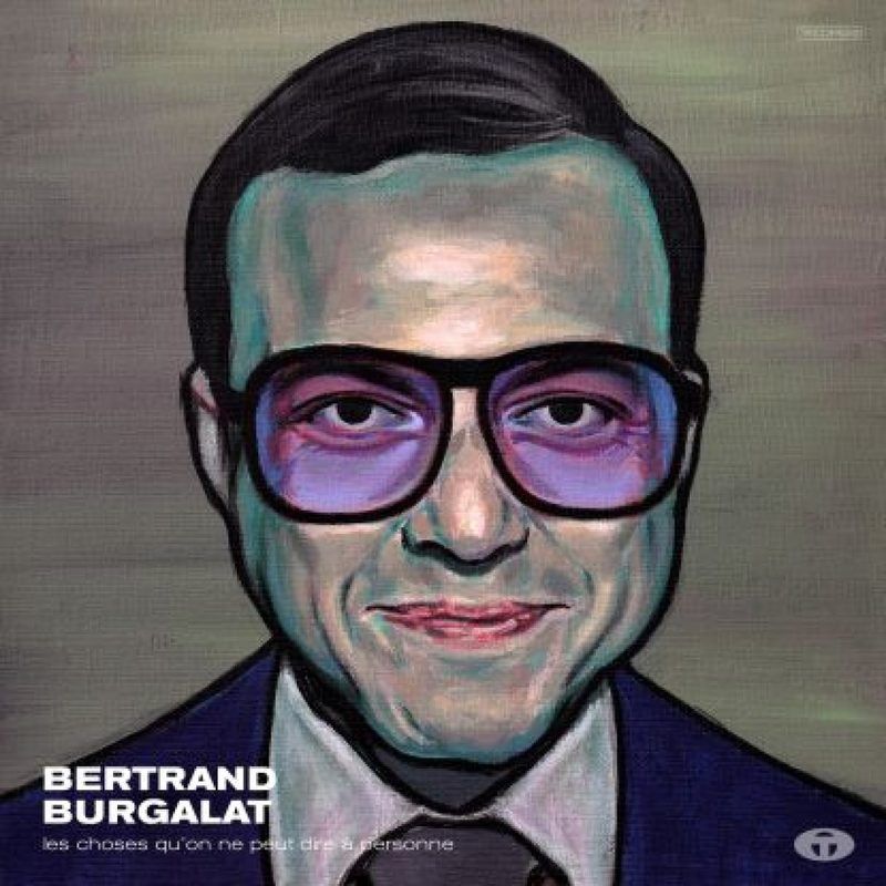 Bertrand Burgalat — Les Choses Qu'on Ne Peut Dire à Personne vinyl cover