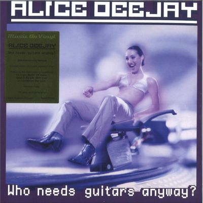 Alice Deejay — Who Needs Guitars Anyway? LP vinyl cover