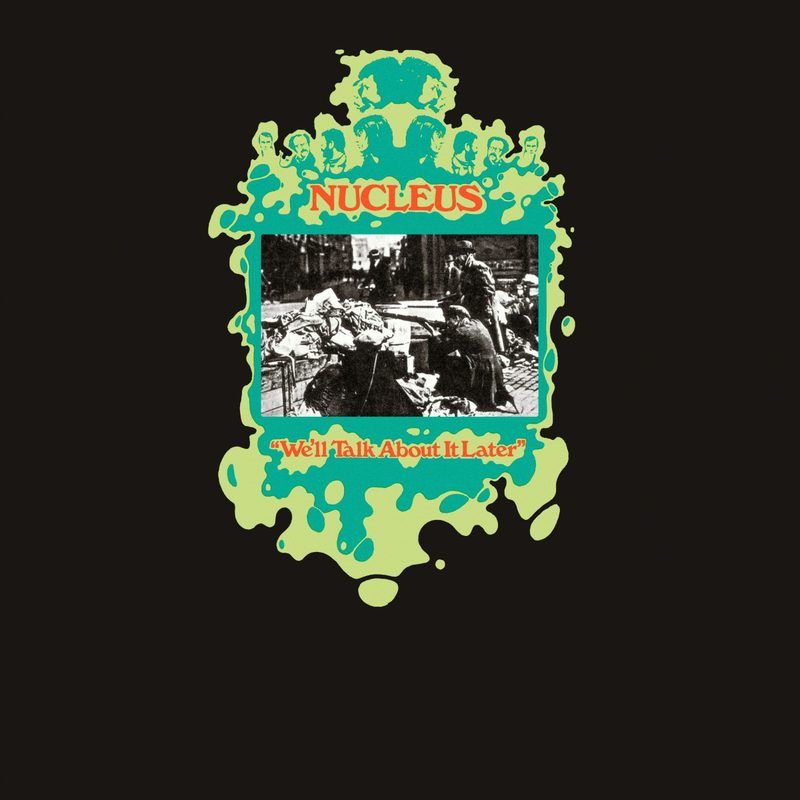Nucleus — We’ll Talk About It Later vinyl cover
