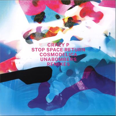Crazy P — Stop Space Return (Cosmodelica & Unabombers remixes) vinyl cover