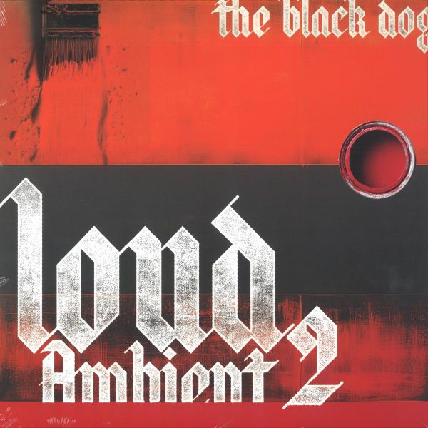 The Black Dog — Loud Ambient 2 vinyl cover