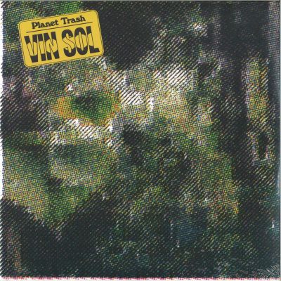 Vin Sol — PLANET TRASH 2x12" + 7" vinyl cover