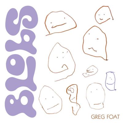 Greg Foat — Blobs LP vinyl cover