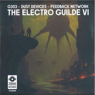 G303, Dust Devices, Feedback Network — The Electro Guilde VI vinyl cover