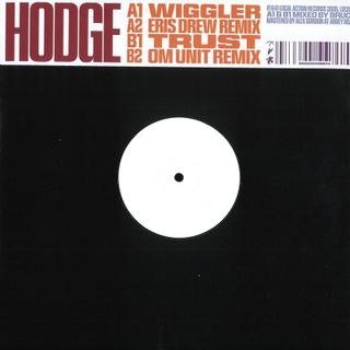 Hodge — Wiggler / Trust (with Eris Drew & Om Unit Remixes) vinyl cover