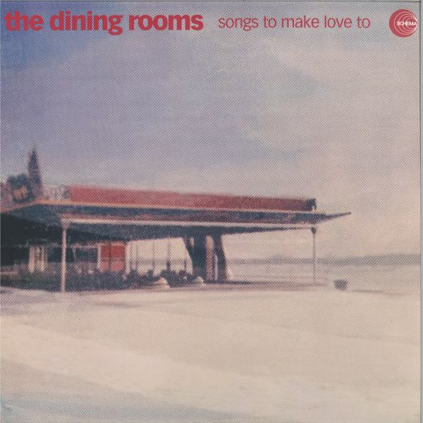 The Dining Rooms — Songs To Make Love To LP vinyl cover