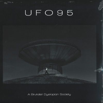 UFO95 — A Brutalist Dystopian Society LP 2x12" vinyl cover