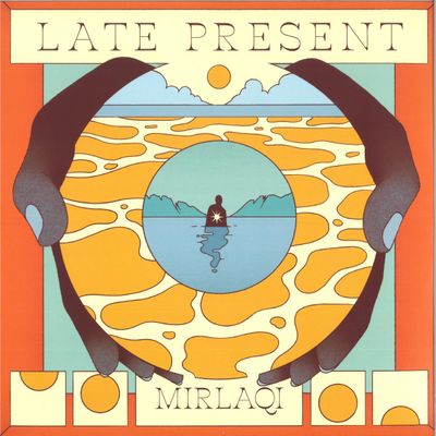 Mirlaqi — LATE PRESENT LP 2x12" vinyl cover