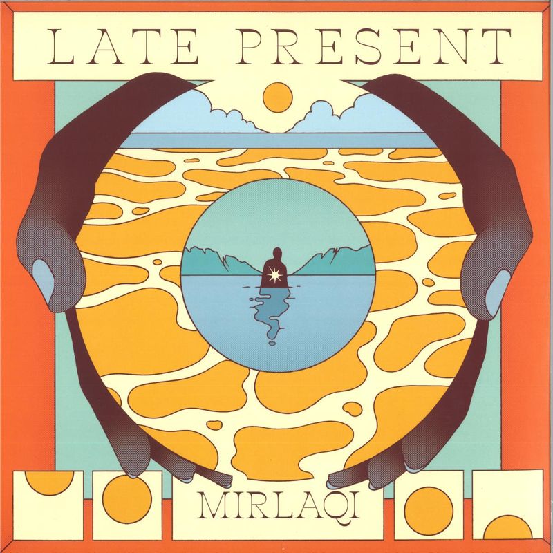 Mirlaqi — LATE PRESENT LP 2x12" vinyl cover