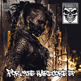 Paranoizer — For The Hardcore EP vinyl cover