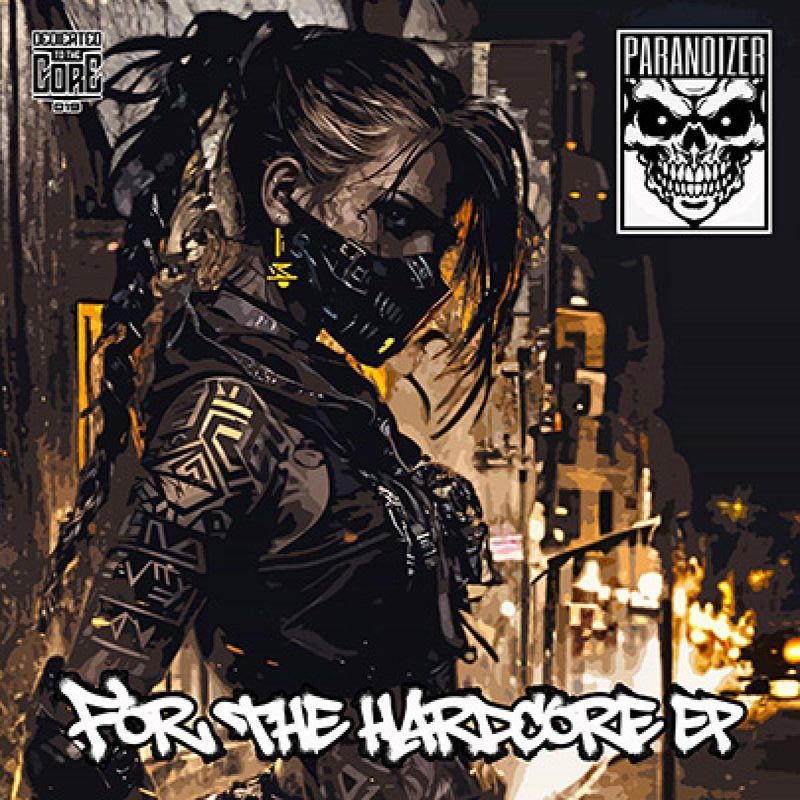 Paranoizer — For The Hardcore EP vinyl cover