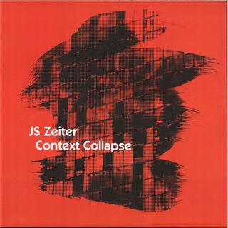 Js Zeiter — Context Collapse LP 2x12" vinyl cover