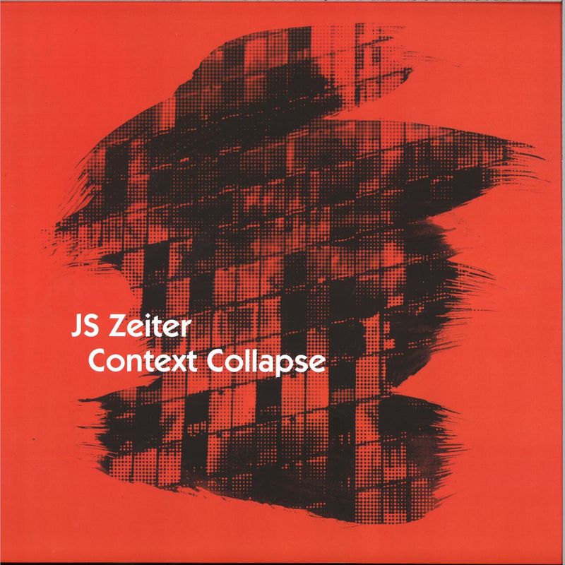 Js Zeiter — Context Collapse LP 2x12" vinyl cover