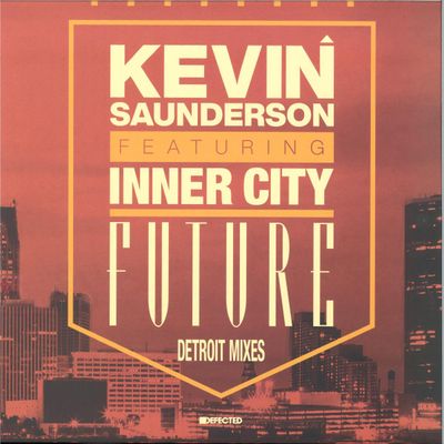 Kevin Saunderson featuring Inner City — Future (Detroit Mixes) vinyl cover
