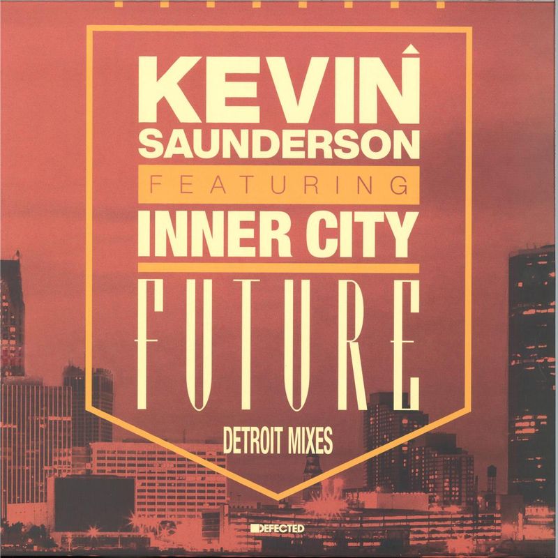 Kevin Saunderson featuring Inner City — Future (Detroit Mixes) vinyl cover