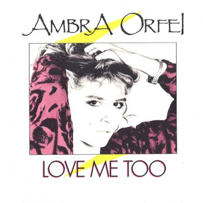 Ambra Orfei — Love Me Too / The Dream vinyl cover