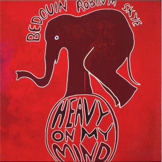 Bedouin, Robin M, Skye — Heavy On My Mind Ft Skye vinyl cover