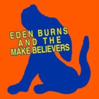 Eden Burns — Eden Burns and the Makebelievers vinyl cover