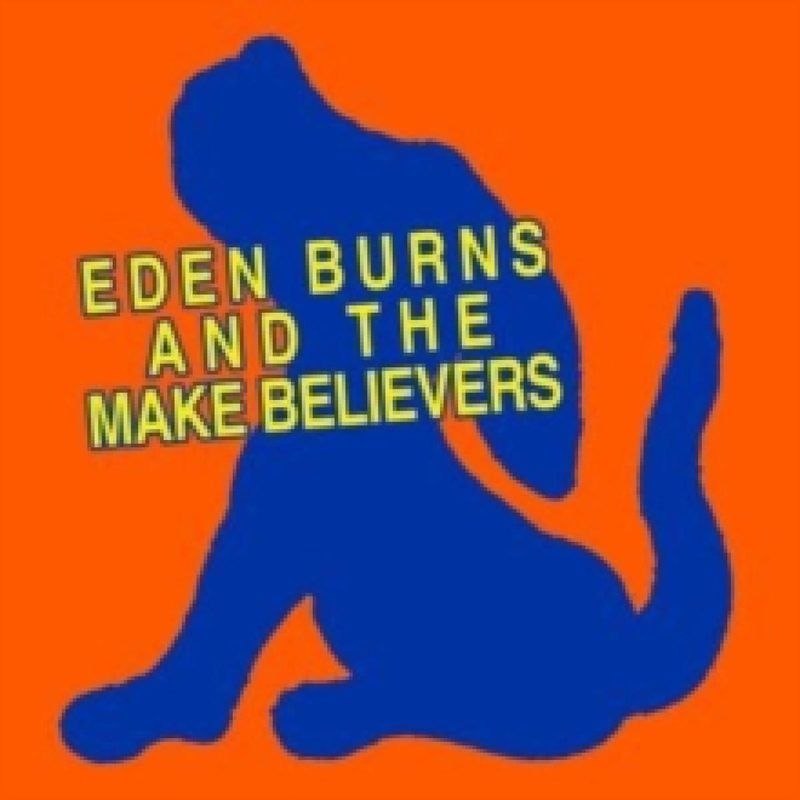 Eden Burns — Eden Burns and the Makebelievers vinyl cover