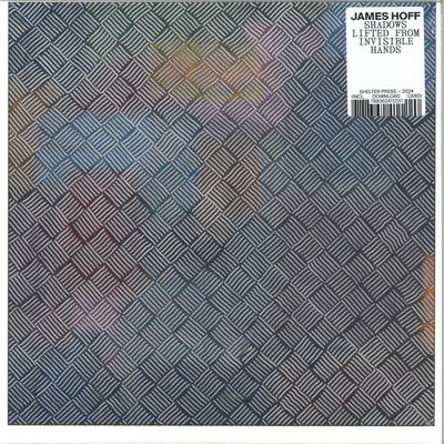 James Hoff — Shadows Lifted from Invisible Hands vinyl cover