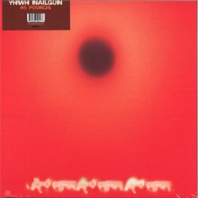Yhwh Nailgun — 45 POUNDS vinyl cover