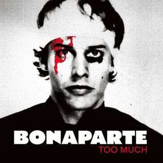 Bonaparte — Too Much (2026 Reisssue) LP vinyl cover