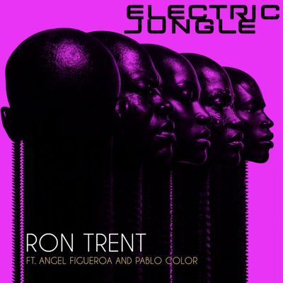 Ron Trent, Angel Figueroa, Pablo Color — Electric Jungle vinyl cover