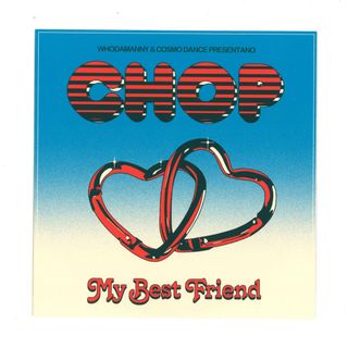 Chop — MY BEST FRIEND (7") vinyl cover