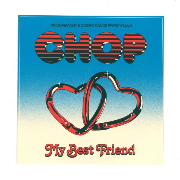 Chop — MY BEST FRIEND (7") vinyl cover