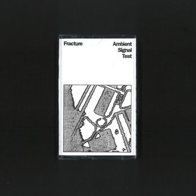 Fracture — Ambient Signal Test (TAPE) vinyl cover
