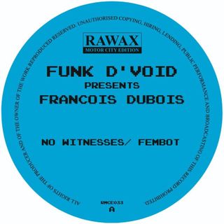 Funk D'Void presents, Francois Dubois — No Witnesses/ Fembot vinyl cover