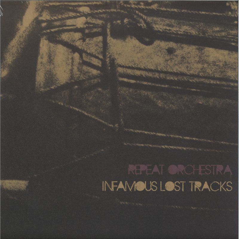 Repeat Orchestra — Infamous Lost Tracks (LP) vinyl cover