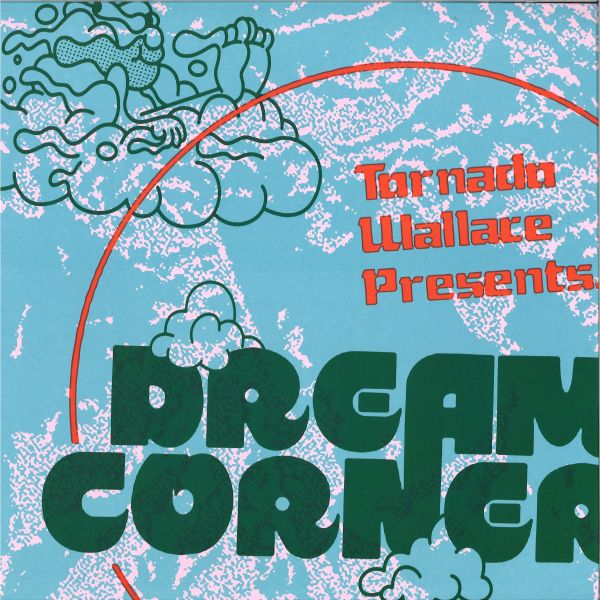 Tornado Wallace — Presents Dream Corner EP vinyl cover