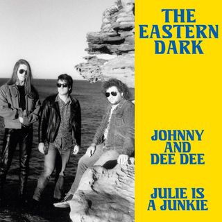 The Eastern Dark — Johnny And Dee Dee / Julie Is A Junkie 7" vinyl cover