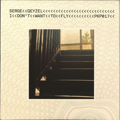 Serge Geyzel — I Dont Want To Fly EP vinyl cover