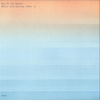 Roy Of The Ravers — White Line Sunrise III (Part 1) vinyl cover