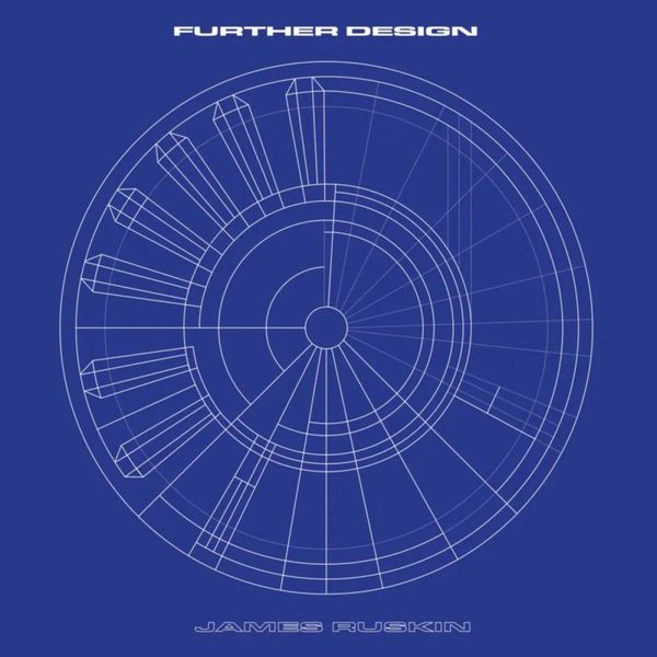 James Ruskin — FURTHER DESIGN (2026 REMASTER) LP 2x12" vinyl cover