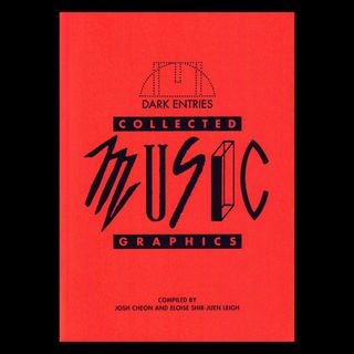  — Dark Entries Collected Music Graphics  (Compiled by Josh Cheon and Eloise Shir-Juen Leigh) vinyl cover