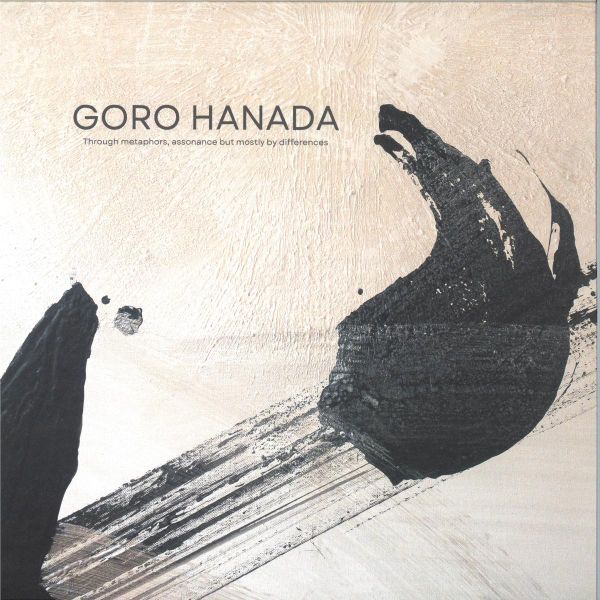 Goro Hanada — Through metaphors, assonance but mostly by differences vinyl cover