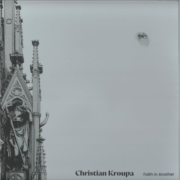Christian Kroupa — FAITH IN ANOTHER vinyl cover