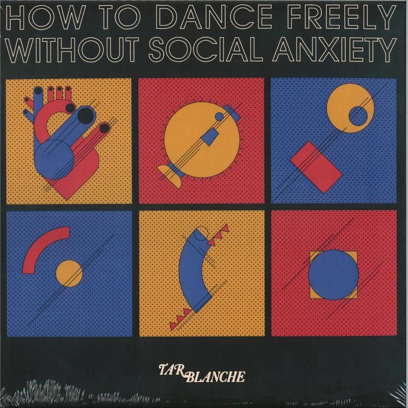 Tar Blanche — How to Dance Freely without Social Anxiety vinyl cover