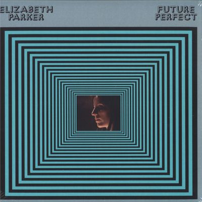Elizabeth Parker — FUTURE PERFECT vinyl cover