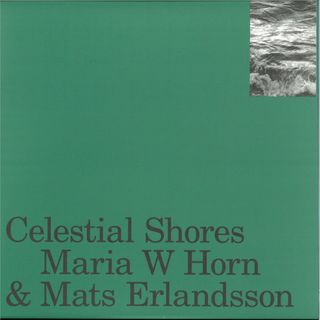 Maria W Horn, Mats Erlandsson — Celestial Shores LP vinyl cover