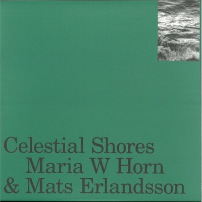 Maria W Horn, Mats Erlandsson — Celestial Shores LP vinyl cover
