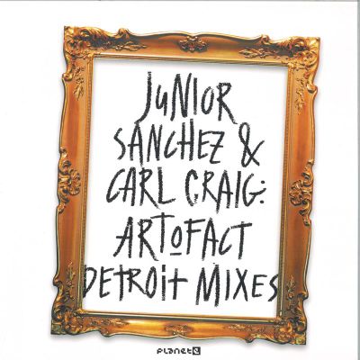 Junior Sanchez&Carl Craig — Art-O-Fact - Detroit Mixes vinyl cover