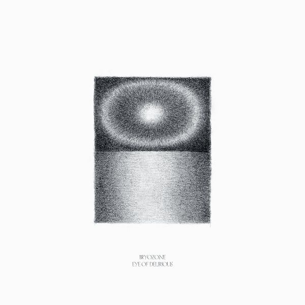 Bryozone — EYE OF DELIRIOUS (Tape) vinyl cover