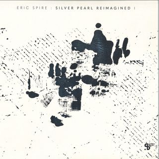 Eric Spire — Silver Pearl Reimagined I vinyl cover