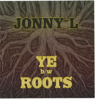 Jonny L — Ye b/w Roots vinyl cover