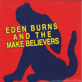 Eden Burns — And The Make Believers (LP) vinyl cover